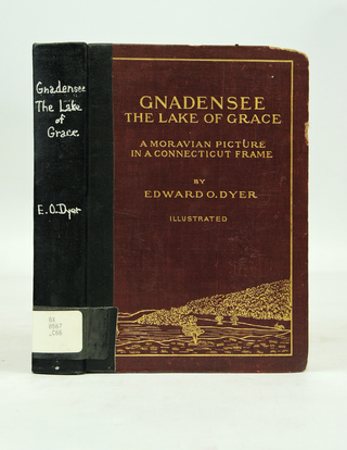 Item #072189 Gnadensee - The Lake of Grace: A Moravian Picture in a Connecticut Frame (REPRINT)....