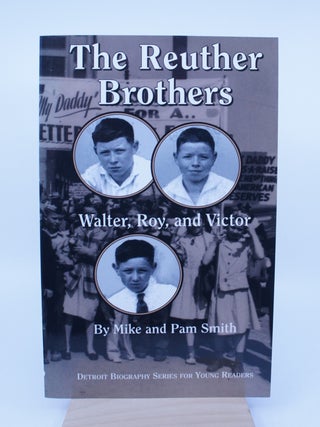 Item #072288 The Reuther Brothers: Walter, Roy, and Victor (signed). Pam Smith Mike Smith