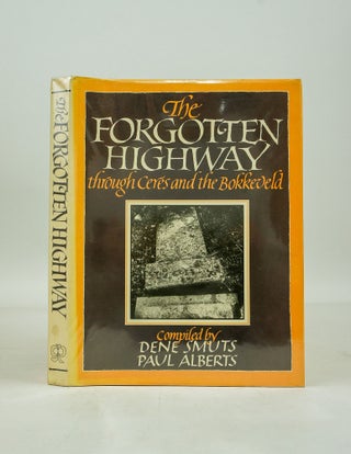 Item #072300 The Forgotten Highway Through Ceres and the Bokkeveld (Inscribed and signed by Paul...
