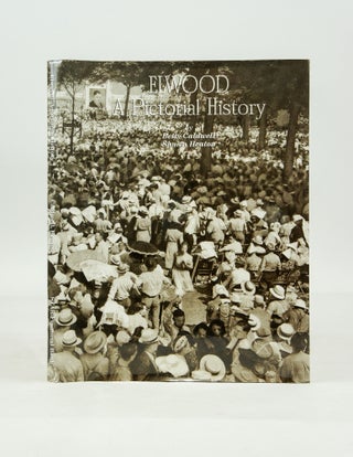 Item #072439 Elwood: A Pictorial History (Limited Edition, Numbered 1360). Betty Caldwell, Shawn...