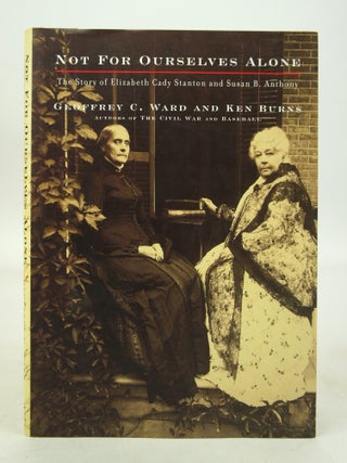 Not for Ourselves Alone: The Story of Elizabeth Cady Stanton and Susan B. Anthony (Signed by Burns)