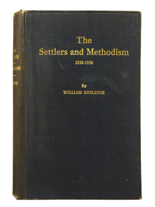 The Settlers And Methodism 1820-1920 (FIRST EDITION, INSCRIBED)