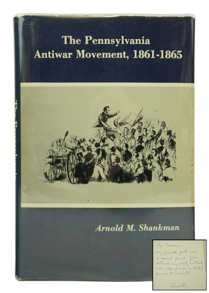 Item #072626 The Pennsylvania Antiwar Movement, 1861-1865 (Inscribed. First Edition.). Arnold M....