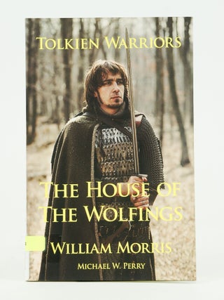 Item #072708 Tolkien Warriors The House of the Wolfings: A Story That Inspired The Lord of the...