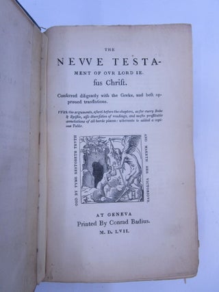 The New Testament of Our Lord and Saviour Jesus Christ. A Fac-Similie Reprint of The Celebrated Genevan Testament, M. D. LVII. With the Marginal Annotations and References, the Initial and Other Wood Cuts, Prefaces and Index.