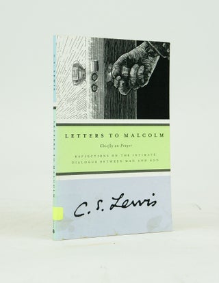 Item #072788 Letters to Malcolm: Chiefly on Prayer. C. S. Lewis