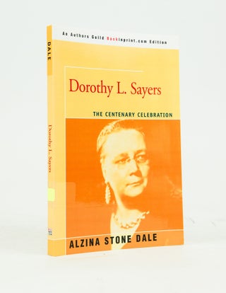 Item #072790 Dorothy L. Sayers: The Centenary Celebration. Alzina Stone Dale