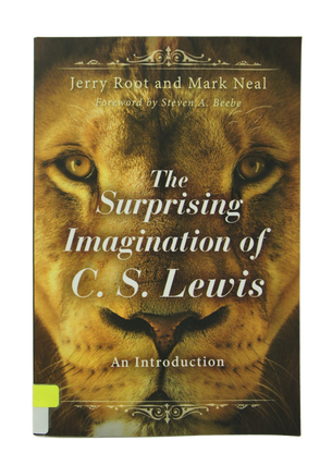 Item #072828 The Surprising Imagination of C. S. Lewis (First Edition). Jerry Root, Mark Neal,...