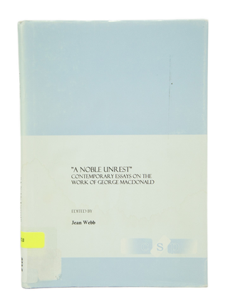 Item #072855 "A Noble Unrest" Contemporary Essays on the Work of George MacDonald. George...