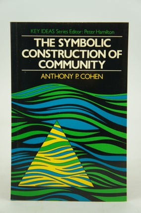 Item #072896 The Symbolic Construction of Community (FIRST EDITION). A. P. Cohen