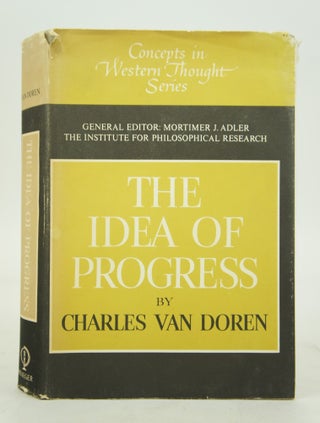 Item #072965 The Idea of Progress - Concepts in Western Though Series. Charles Van Doren