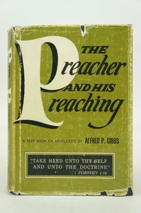 Item #073246 The Preacher and His Preaching or, "Thyself, and the Doctrine" Helpful Information...