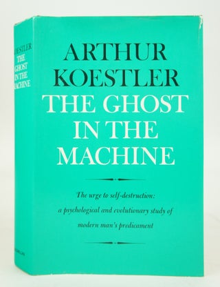Item #073262 The Ghost in the Machine (2nd Printing). Arthur Koestler