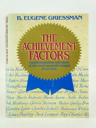 The Achievement Factors - Candid Interviews With Some of the Most Successful People of Our Time (FIRST EDITION, 2ND PRINTING - SIGNED/INSCRIBED BY AUTHOR)