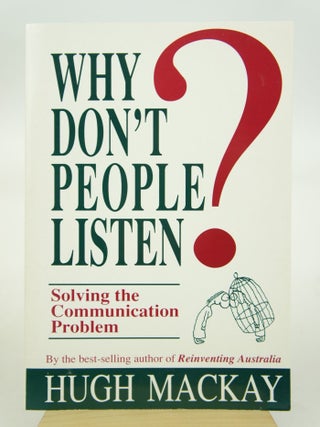 Item #073374 Why Don't People Listen? Hugh Mackay