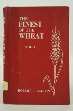Item #073446 The Finest of Wheat; Skeleton Outlines and Bible Sermons (Volume One Only). Authors...