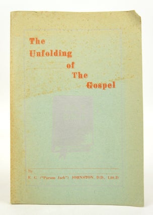 Item #073564 The Unfolding of the Gospel. E. G. Johnston : Arnold Z. Mathews, Author, Foreword