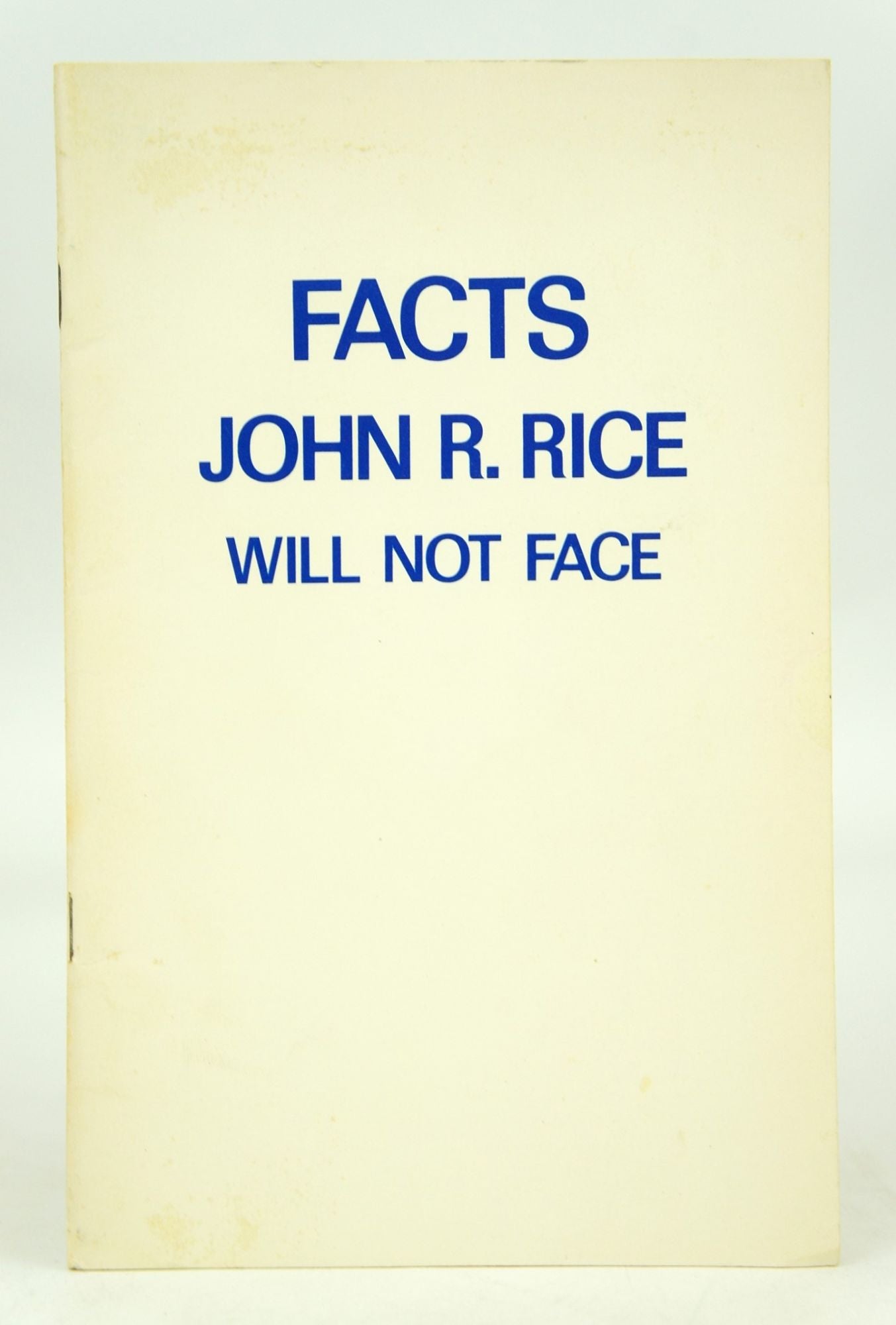 Facts John R. Rice Will Not Face | Bob Jones