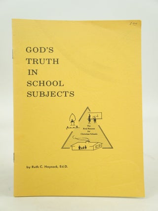 Item #073672 God's Truth In School Subjects. Ed D. Ruth C. Haycock