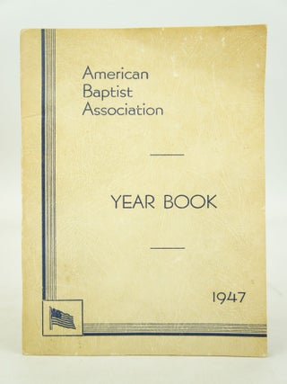 Item #073818 American Baptist Association Year Book 1947 (FIRST EDITION). Contributors