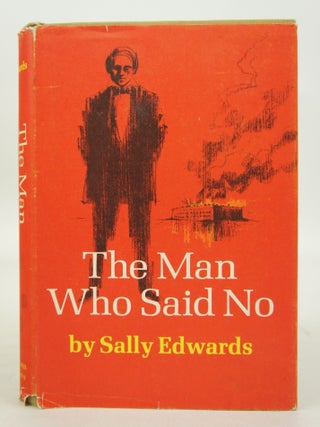 Item #073856 The Man Who Said No (signed by author). Sally Edwards