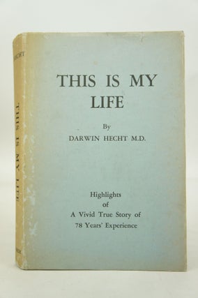 This is My Life: Highlights of A Vivid True Story of Seventy-Eight Years' Experience (Inscribed)