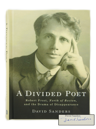 Item #074285 A Divided Poet-Robert Frost, "North of Boston", and the Drama of Disappearance...