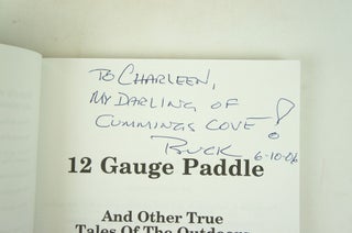 12 Gauge Paddle And Other True Tales of the Outdoors (FIRST EDITION INSCRIBED BY AUTHOR)