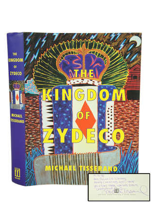 The Kingdom of Zydeco (INSCRIBED FIRST EDITION)
