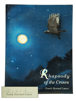 Item #074598 Rhapsody of the Crows (Signed. Presumed First Edition.). Frank Howard Lance