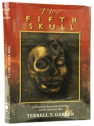 The Fifth Skull: A Historical Novel of the Civil War and the American West (Signed. First Edition.)