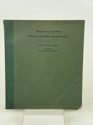 Item #074839 Manual for Teachers of History and Other Social Studies. A. C. Krey: Mary S. Gold:...