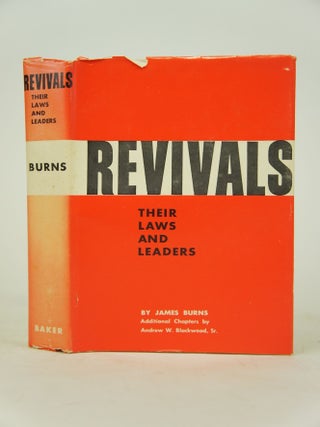 Item #074899 Revivals; Their Laws and Leaders. James Burns: Andrew W. Blackwood