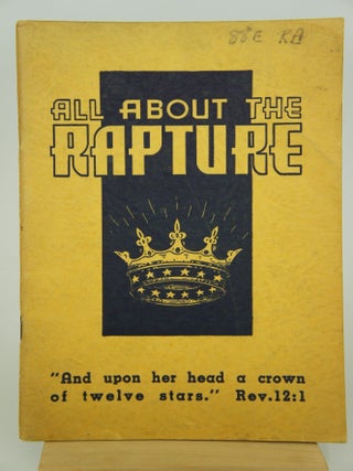 Item #075075 All About the Rapture. Artthur E. Bloomfield