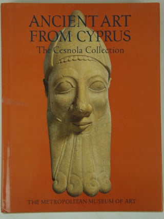 Item #075207 Ancient Art from Cyprus: The Censola Collection. Metropolitan Museum of Art, Vassos...