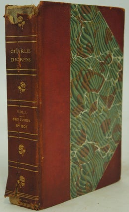 Item #075500 Sketches by Boz: from The Complete Works of Charles Dickens in thirty volumes;...