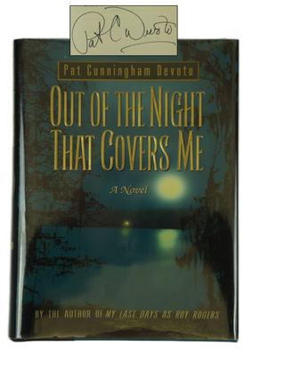 Item #075642 Out Of The Night That Covers Me (SIGNED FIRST EDITION). Pat Cunningham Devoto