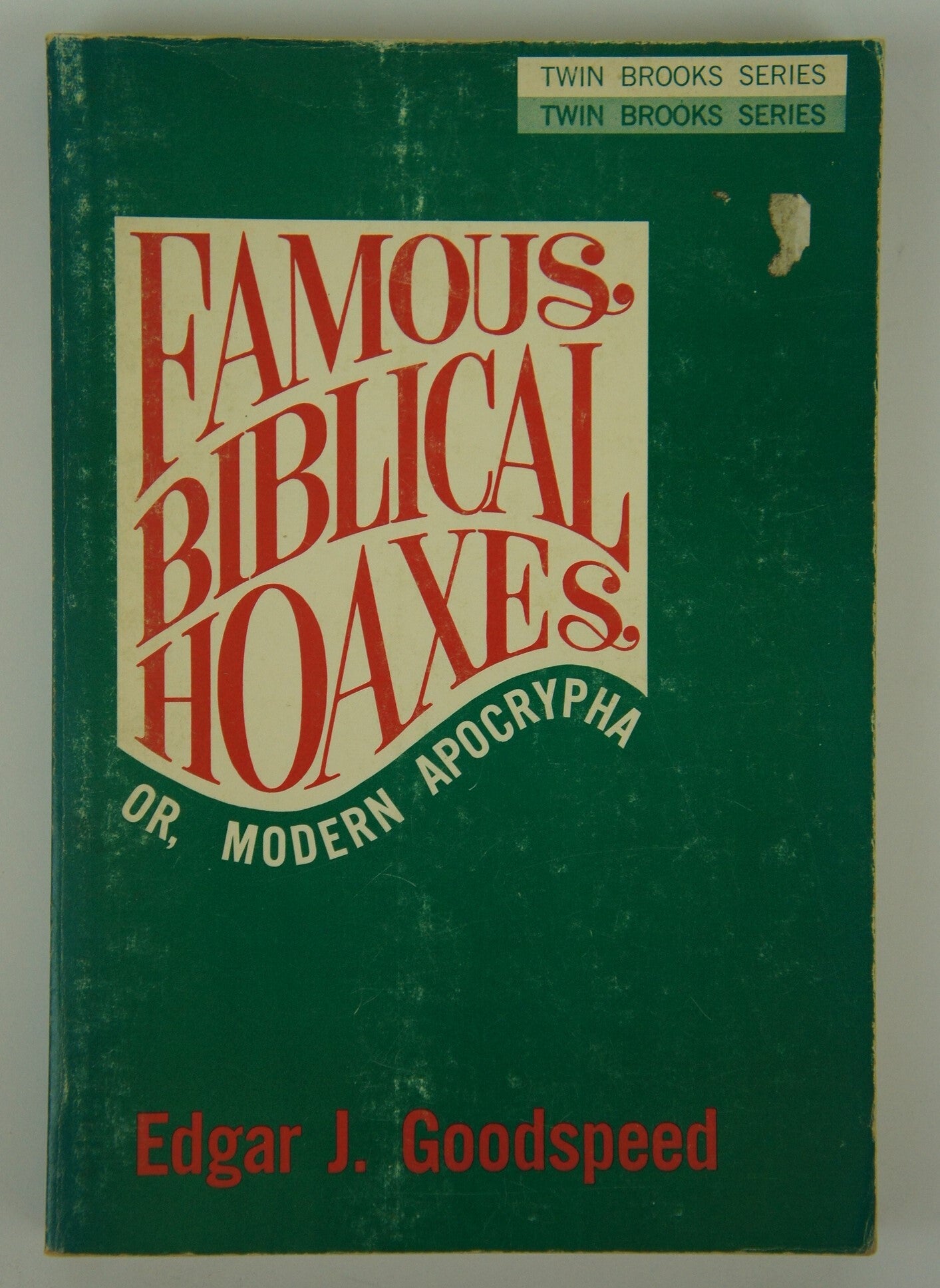 Famous Biblical Hoaxes Originally entitled, Modern Apocrypha | Edgar J ...
