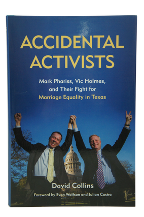 Accidental Activists: Mark Phariss, Vic Holmes, and Their Fight for Marriage Equality in Texas (Signed & Inscribed by Author)