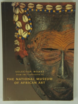 Item #076148 Selected Works from the Collection of the National Museum of African Art, Volume 1....