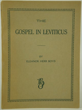 Item #076188 The Gospel in Leviticus. Eleanor Herr Boyd