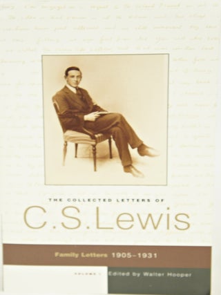 The Collected Letters of C. S. Lewis; Family Letters 1905-1931. Volume I. (First American Softcover Edition)