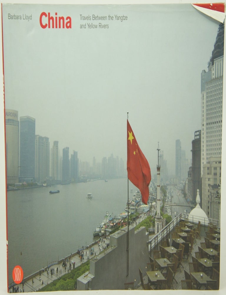 Item #076494 China: Travels Between the Yangtze and Yellow Rivers. Barbara Lloyd.
