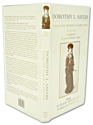 Child and Woman of Her Time, Volume Five: A Supplement to the Letters of Dorothy L. Sayers (First Edition)