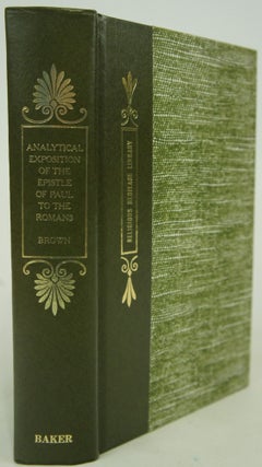 Item #076604 Analytical Exposition of The Epistle of Paul The Apostle To The Romans. John Brown