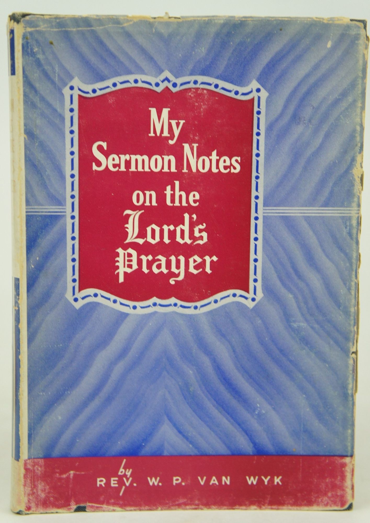 My Sermon Notes on The Lord's Prayer First Edition | Rev. William P ...
