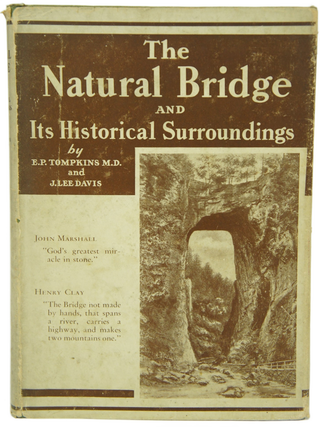The Natural Bridge and Its Historical Surroundings (FIRST EDITION, INSCRIBED)