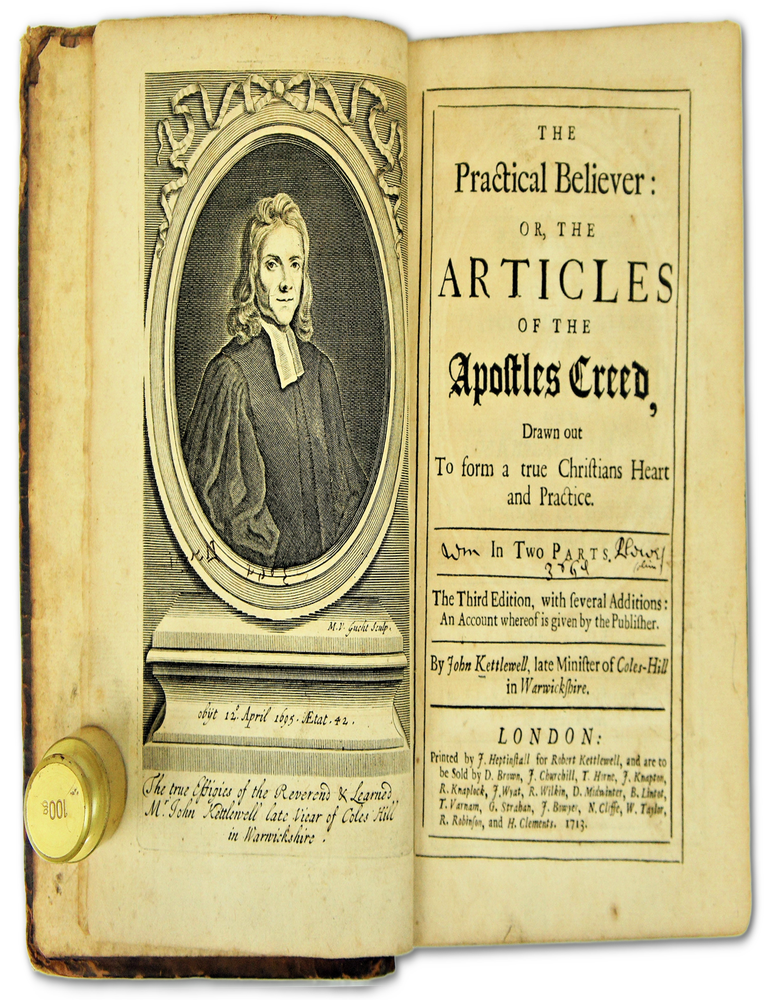 Item #076834 The Practical Believer: Or, the Articles of the Apostles Creed, Drawn out To form a true Christians Heart and Practice. In Two Parts. John Kettlewell.