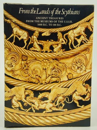 Item #076910 From the Lands of the Scythians: Ancient Treasures from the Museums of the U.S.S.R....