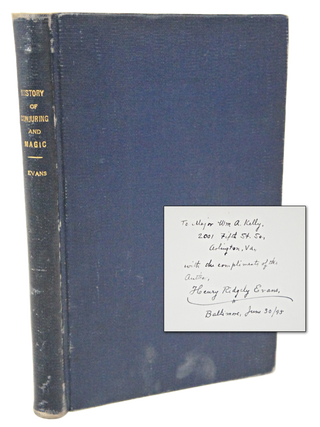 Item #077400 History of Conjuring and Magic (First Edition). Litt. D. Henry Ridgely Evans